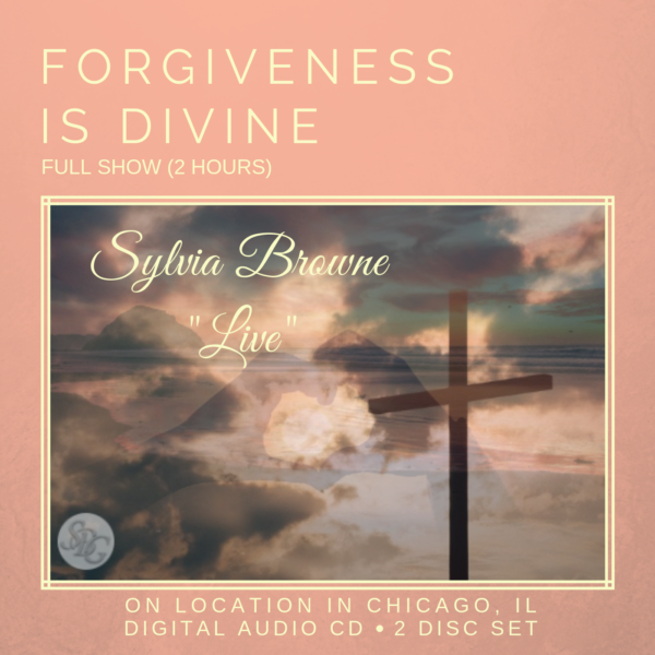 Sylvia Browne Forgiveness is Divine