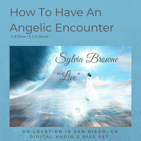 Sylvia Browne How To Have An Angelic Encounter